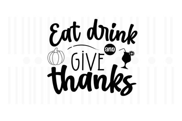 Eat Drink Give Thanks: A Thanksgiving SVG Review