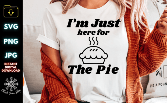 I'm Just Here Pie Thanksgiving Svg Review