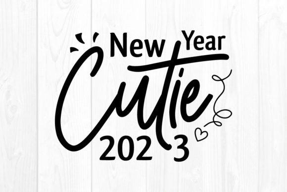 New Year Quote Svg New Year Cutie 2023
