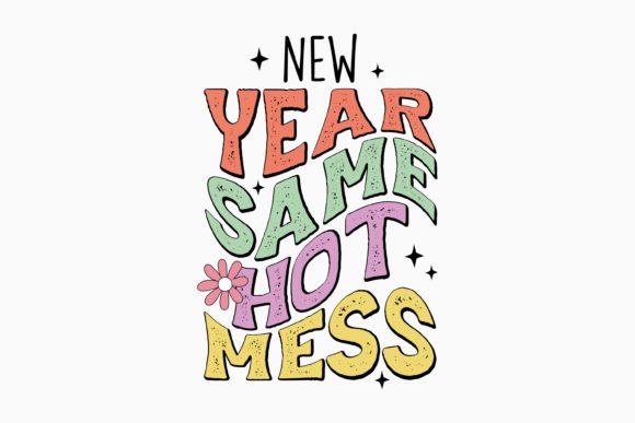 New Year Same Hot Mess Retro Svg Review for Embroidery