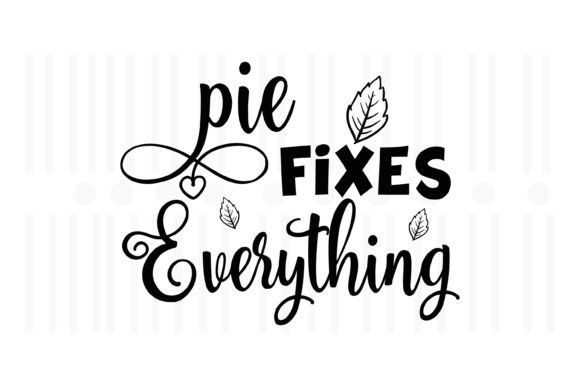 Pie Fixes Everything, Thanksgiving SVG: A Designer's Review
