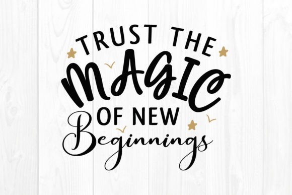 Trust the Magic of New Beginning, New Year
